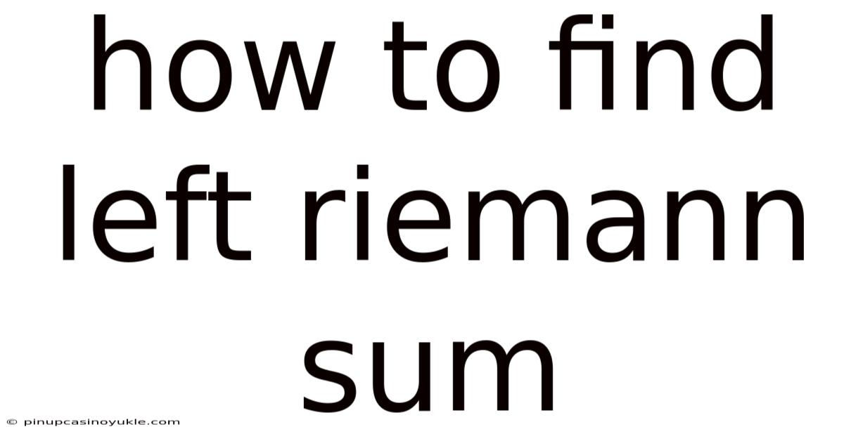 How To Find Left Riemann Sum