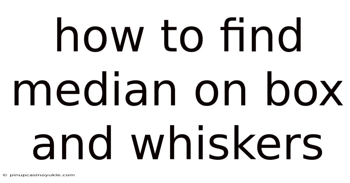 How To Find Median On Box And Whiskers