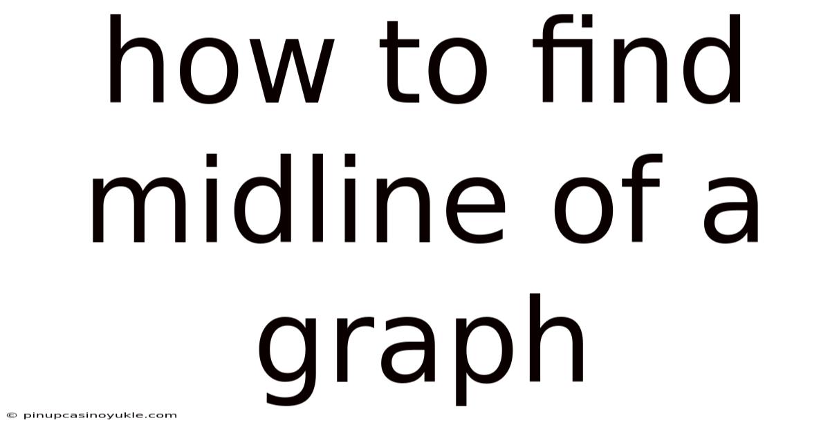 How To Find Midline Of A Graph