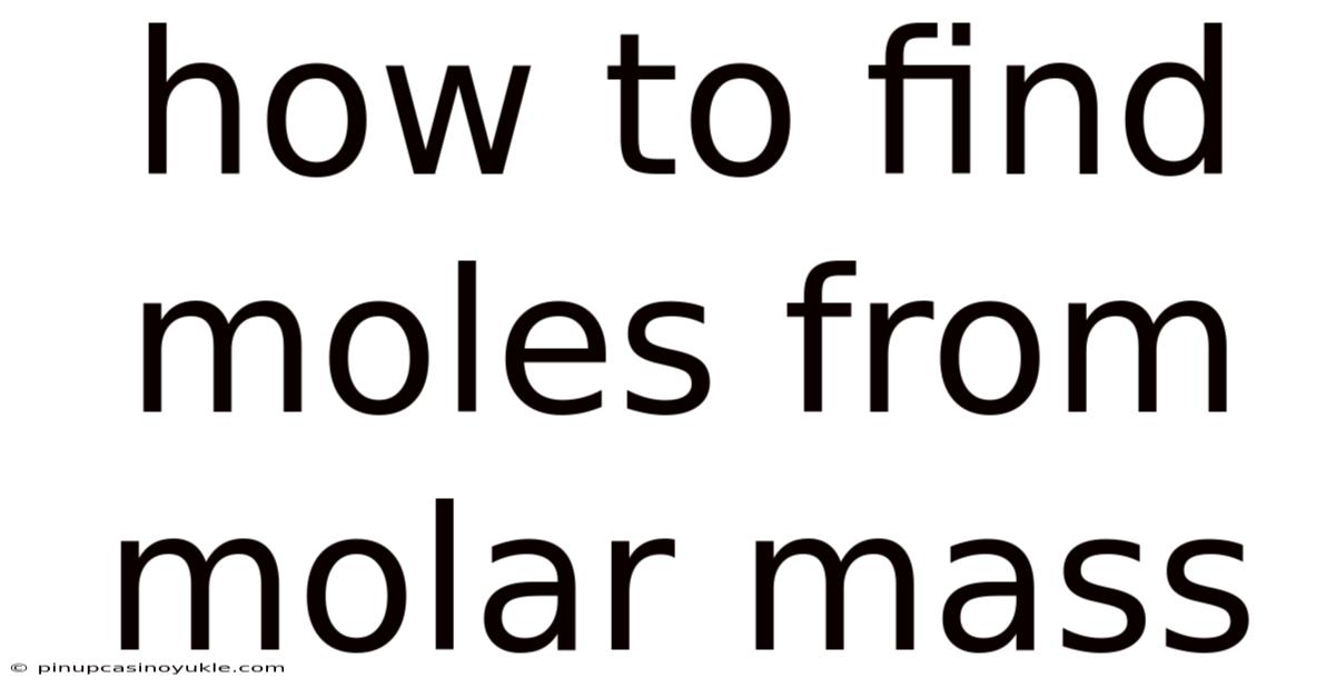 How To Find Moles From Molar Mass