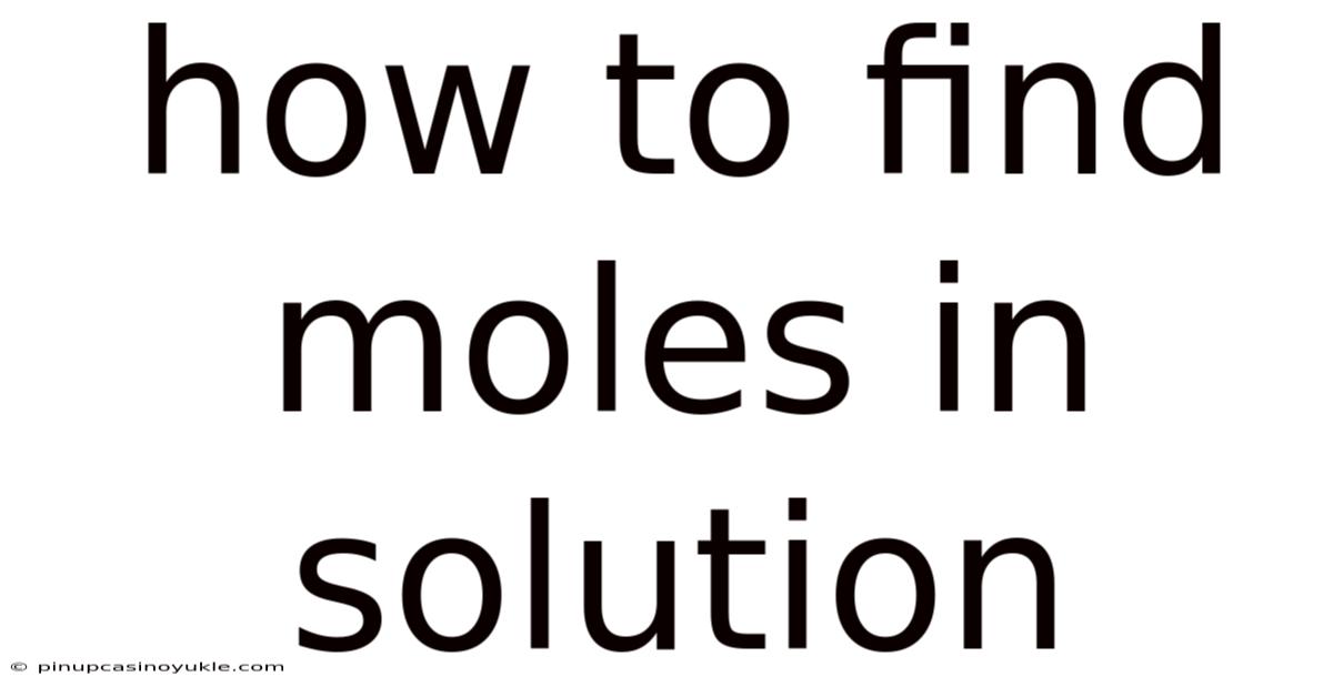 How To Find Moles In Solution