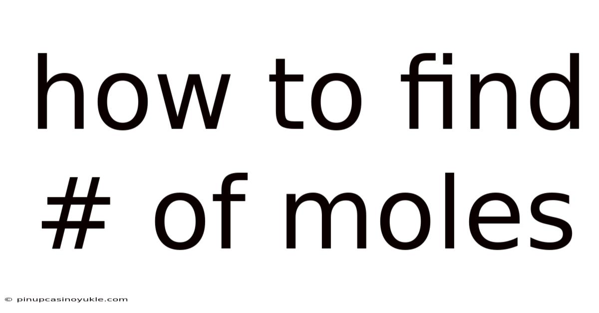 How To Find # Of Moles