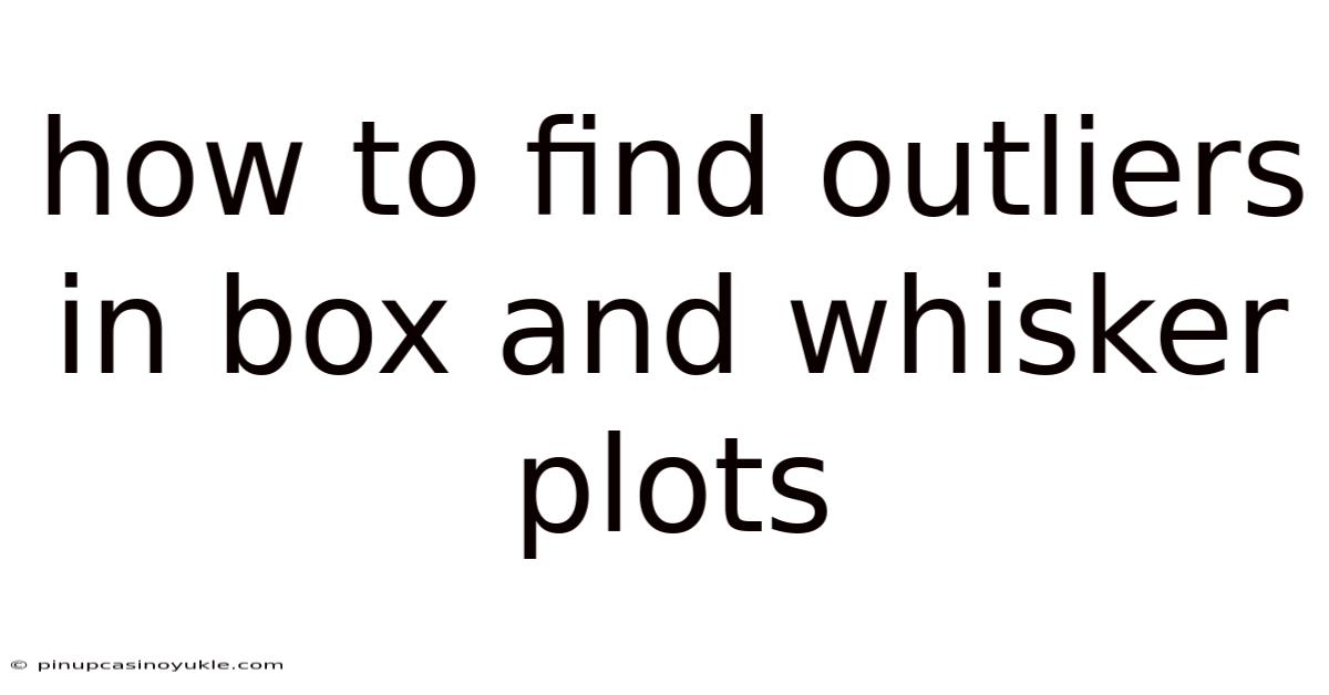 How To Find Outliers In Box And Whisker Plots