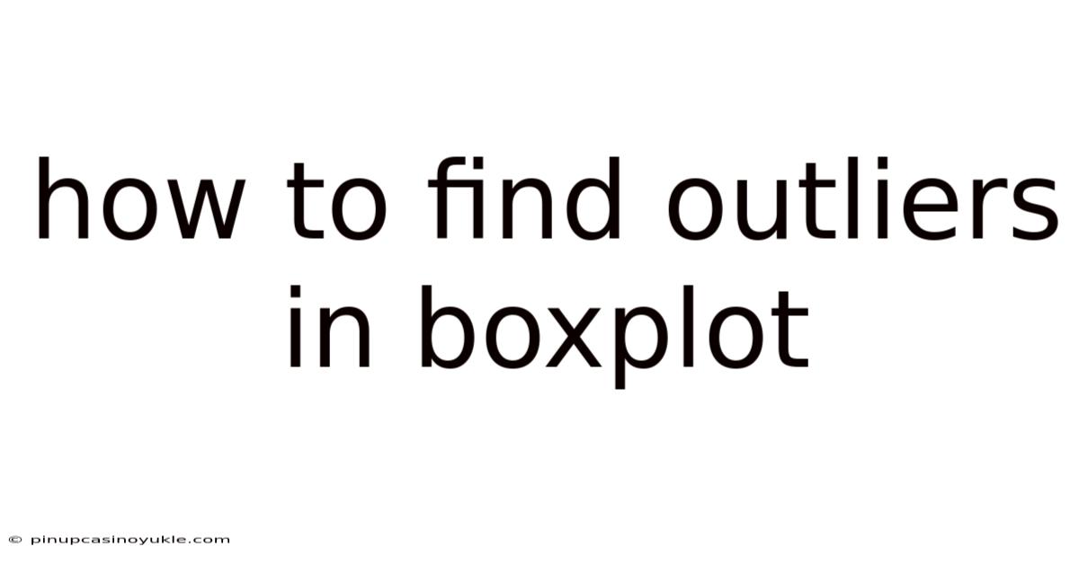 How To Find Outliers In Boxplot