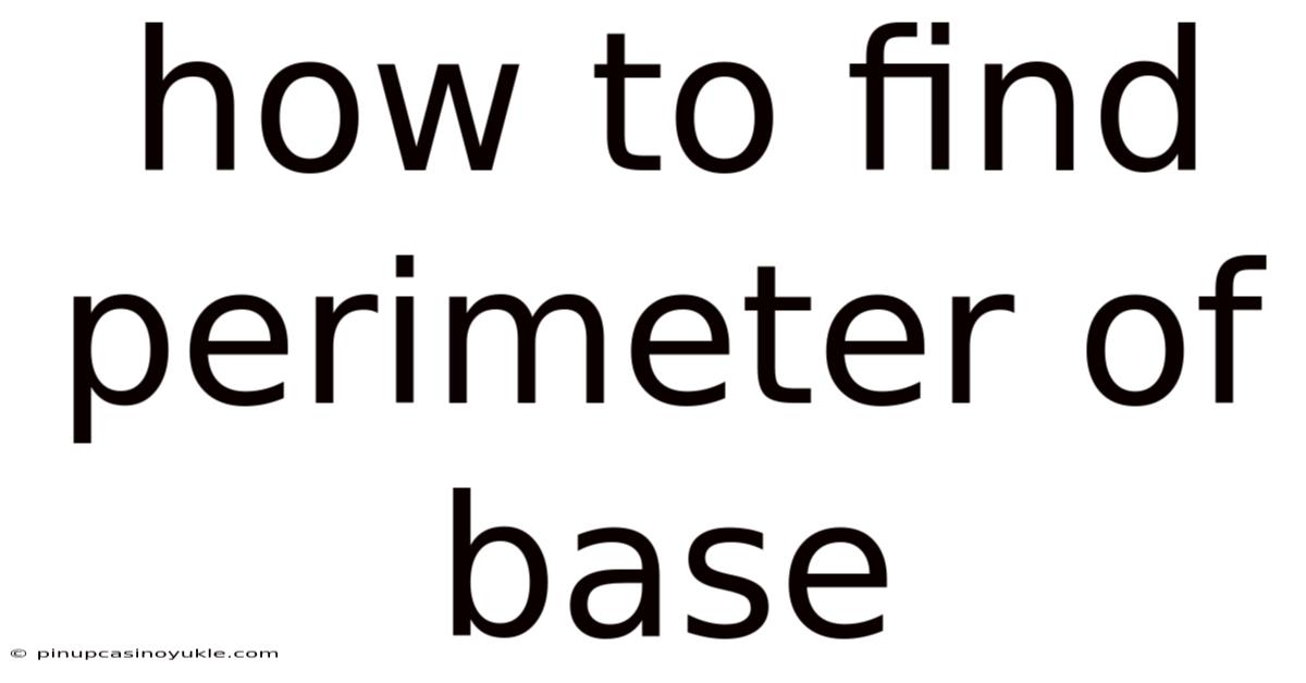 How To Find Perimeter Of Base