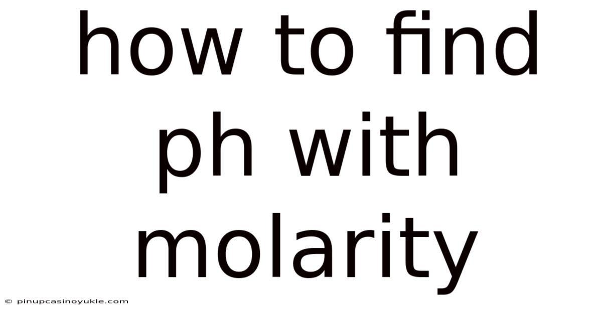 How To Find Ph With Molarity