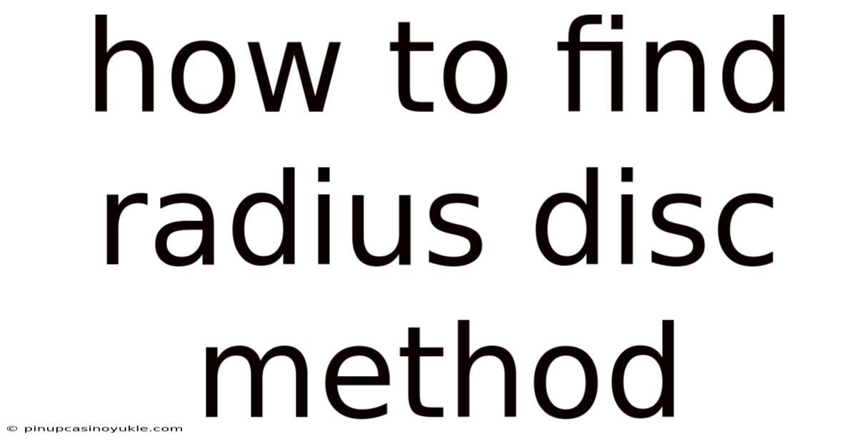 How To Find Radius Disc Method
