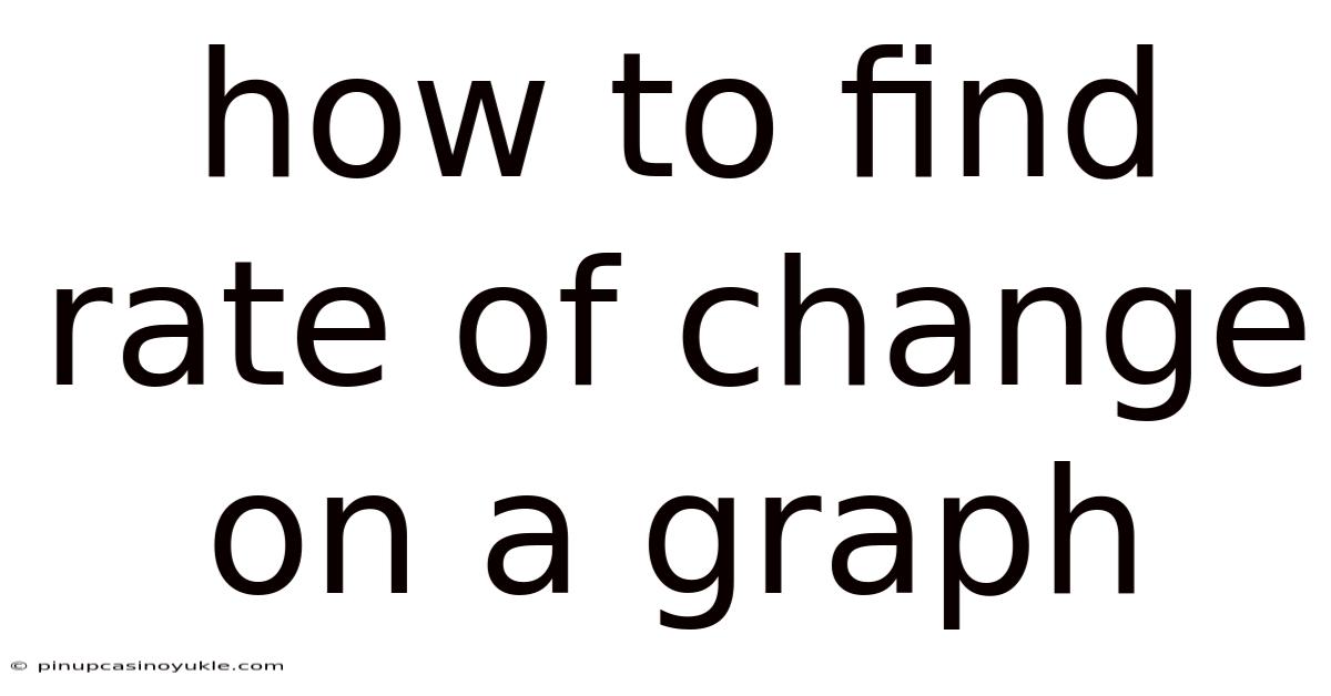 How To Find Rate Of Change On A Graph