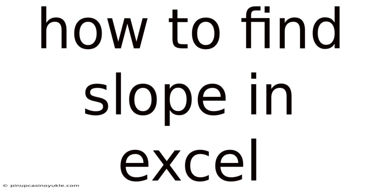 How To Find Slope In Excel