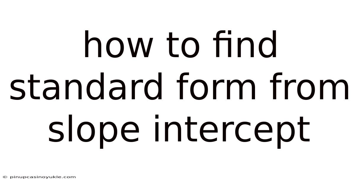 How To Find Standard Form From Slope Intercept