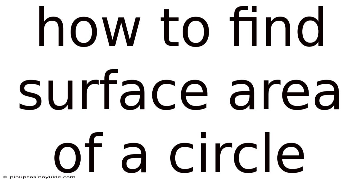 How To Find Surface Area Of A Circle