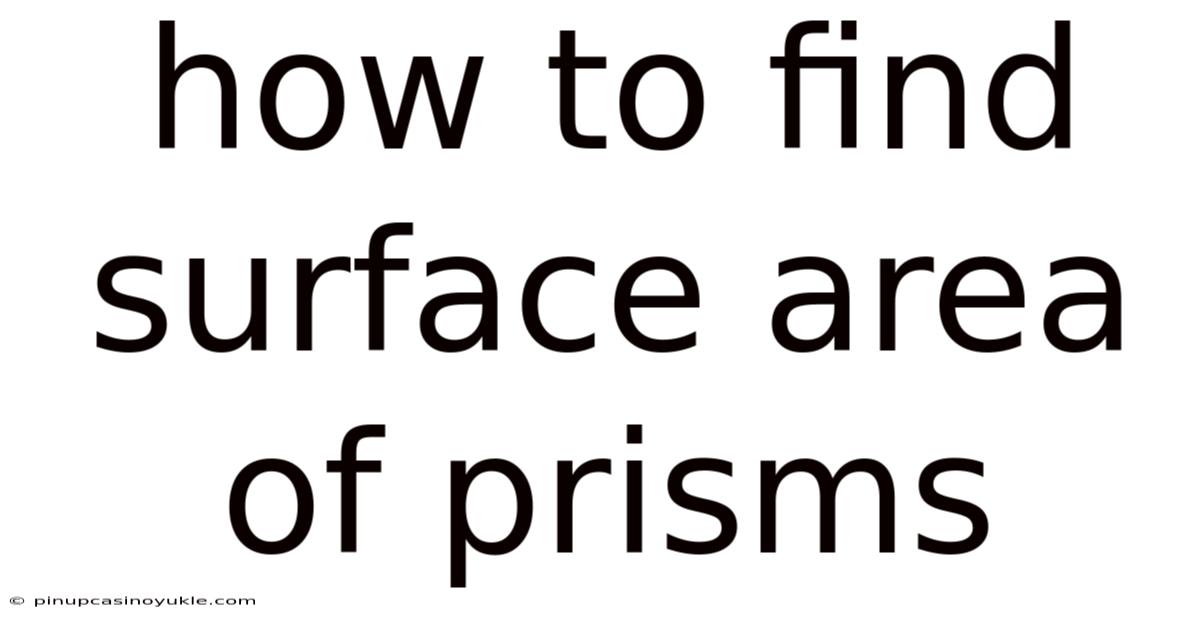 How To Find Surface Area Of Prisms