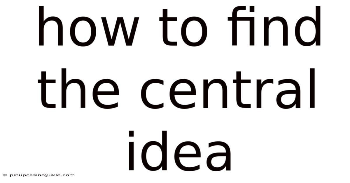 How To Find The Central Idea