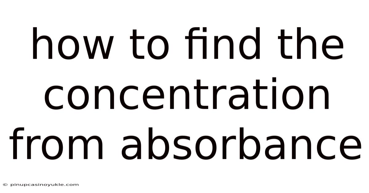 How To Find The Concentration From Absorbance