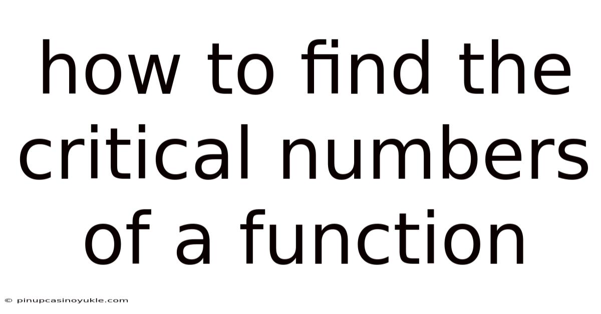 How To Find The Critical Numbers Of A Function