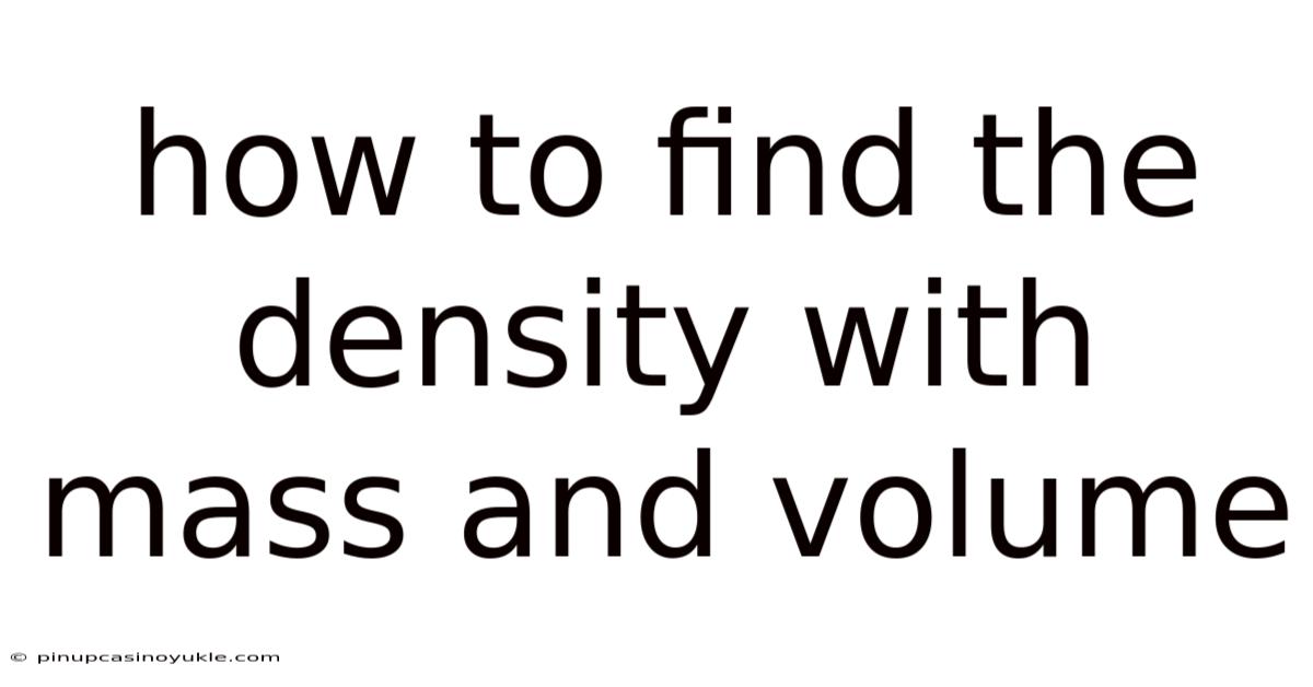 How To Find The Density With Mass And Volume