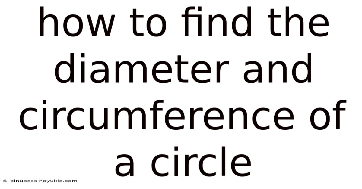 How To Find The Diameter And Circumference Of A Circle