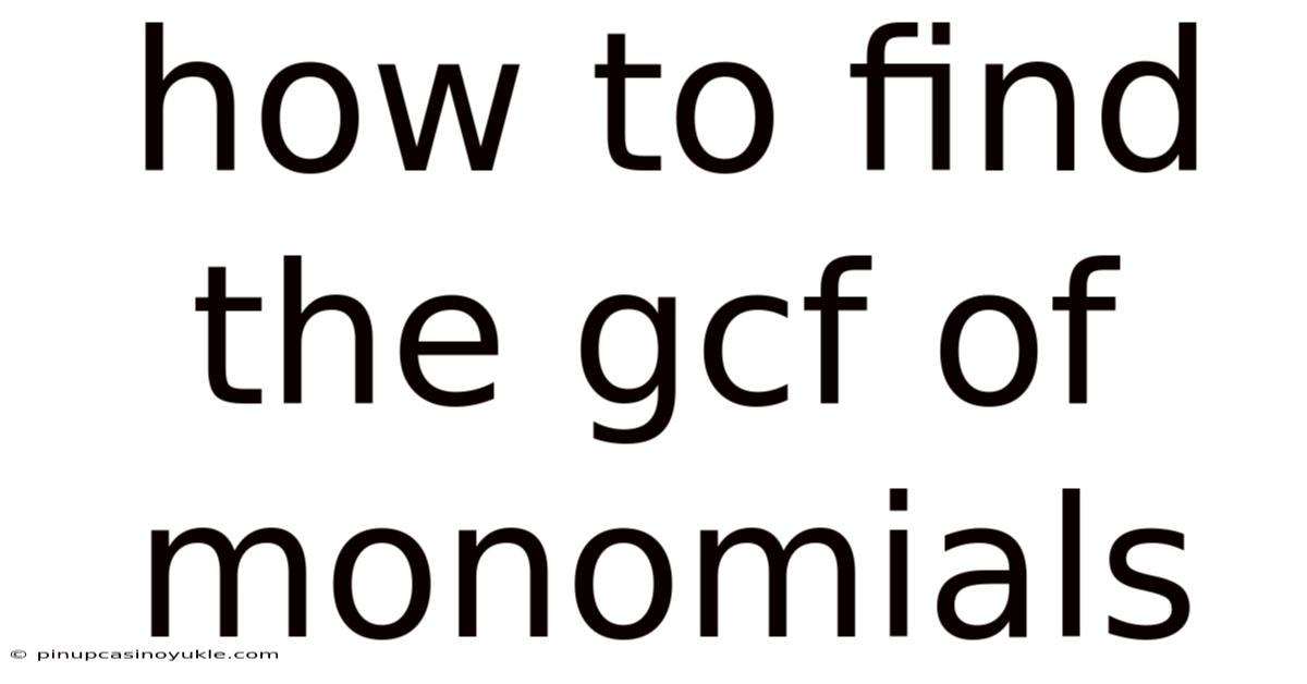 How To Find The Gcf Of Monomials