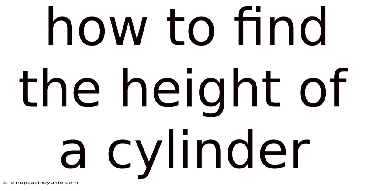 How To Find The Height Of A Cylinder