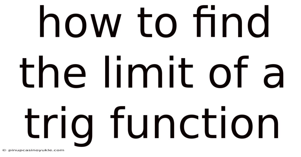How To Find The Limit Of A Trig Function