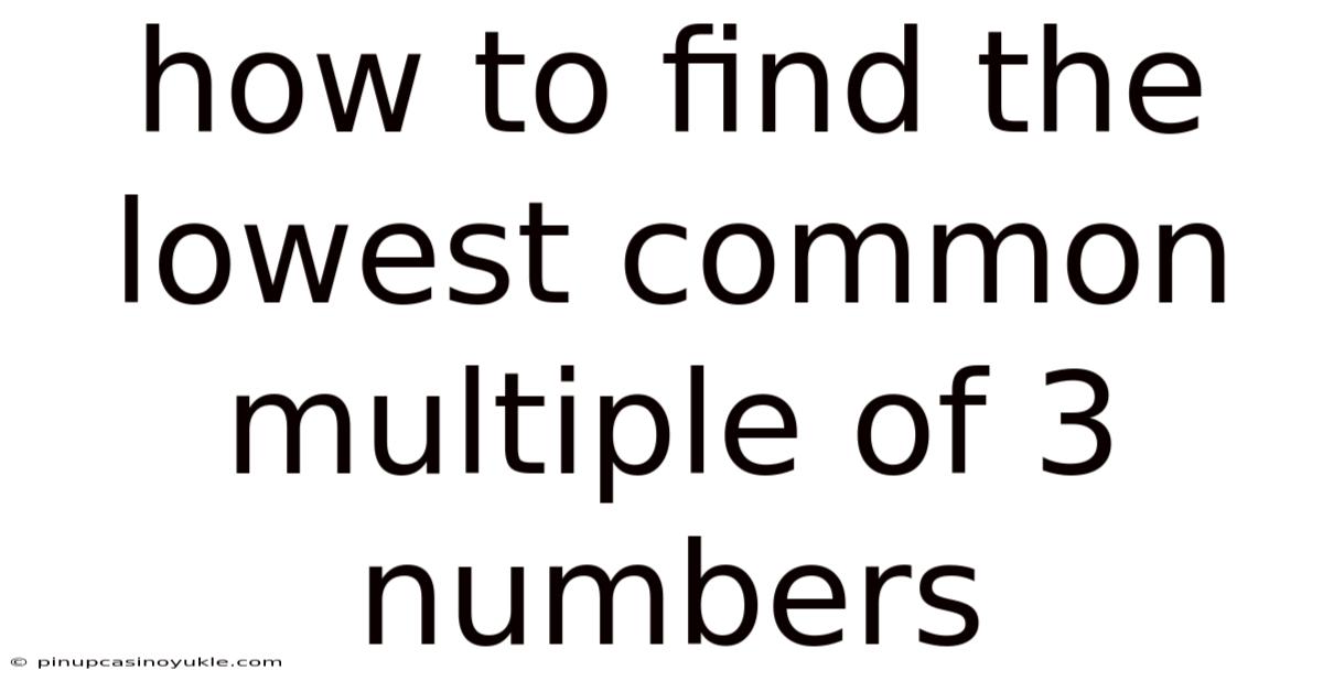 How To Find The Lowest Common Multiple Of 3 Numbers