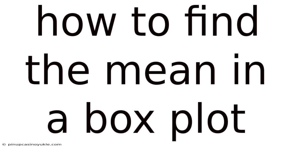 How To Find The Mean In A Box Plot