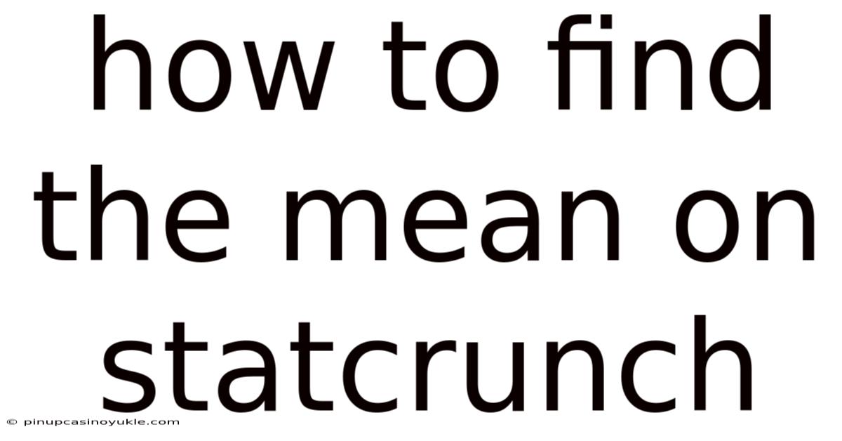 How To Find The Mean On Statcrunch