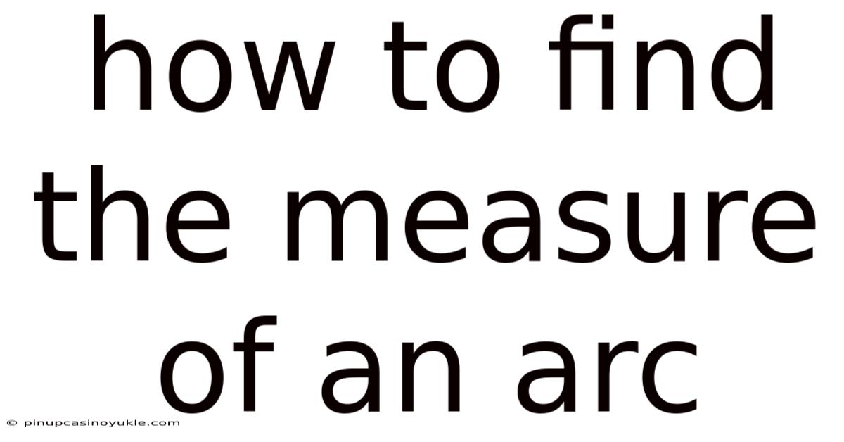 How To Find The Measure Of An Arc
