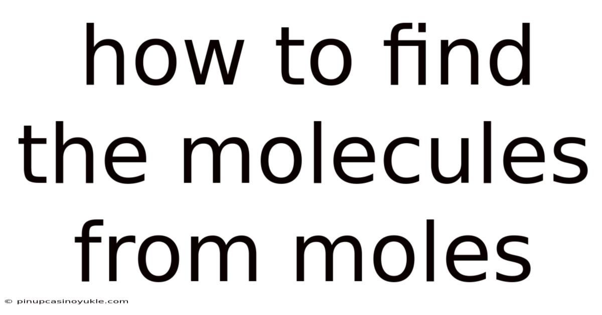 How To Find The Molecules From Moles