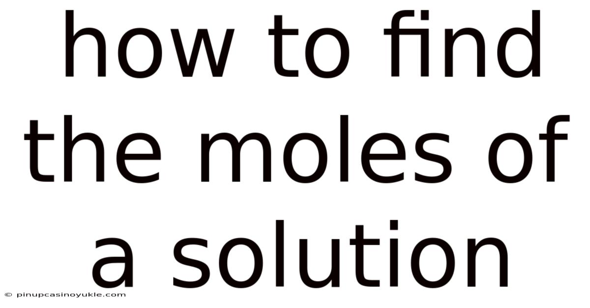 How To Find The Moles Of A Solution