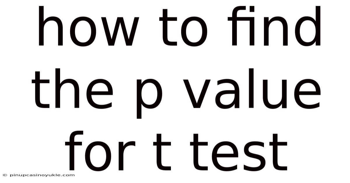 How To Find The P Value For T Test