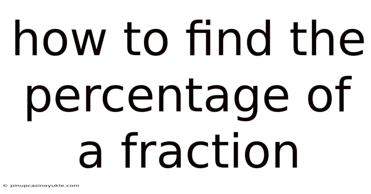 How To Find The Percentage Of A Fraction