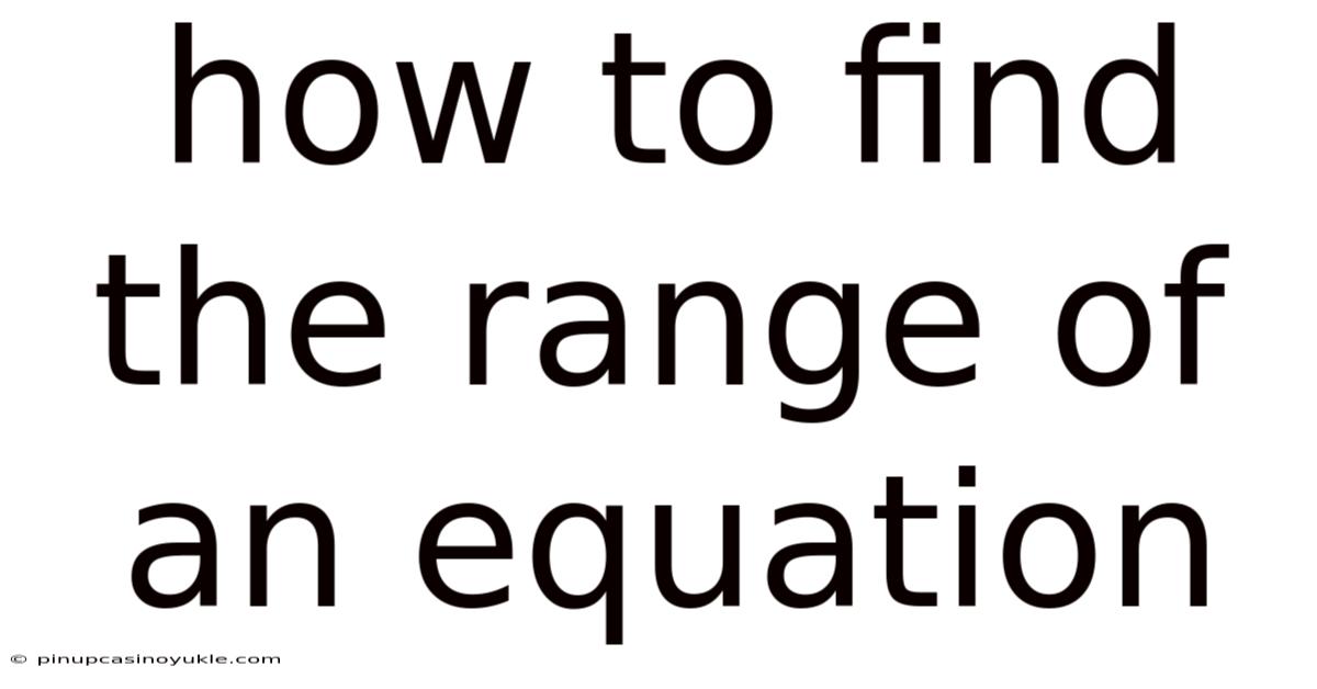 How To Find The Range Of An Equation