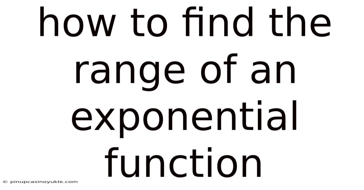 How To Find The Range Of An Exponential Function