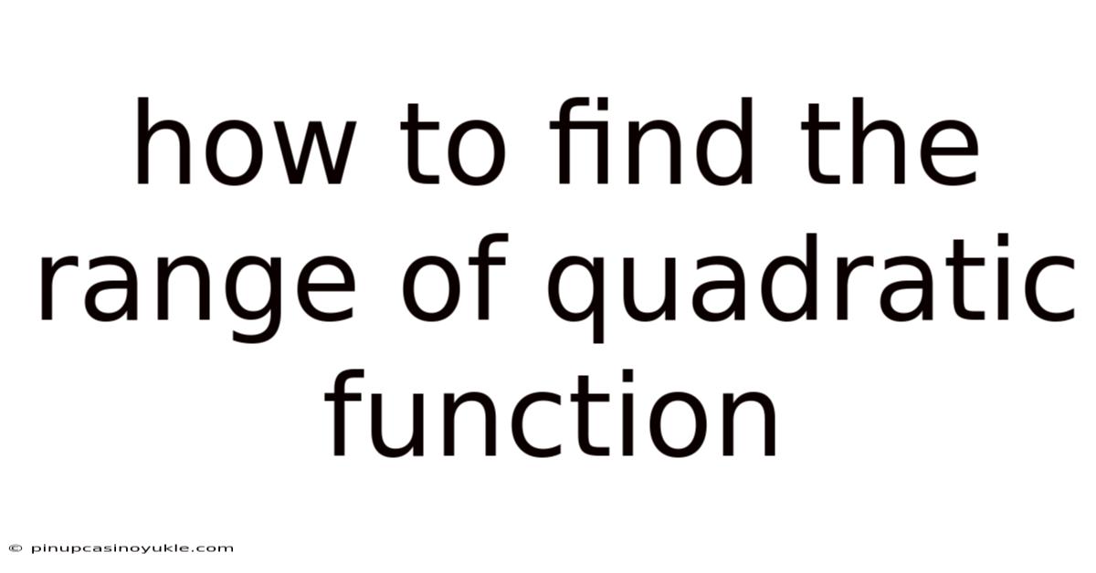 How To Find The Range Of Quadratic Function
