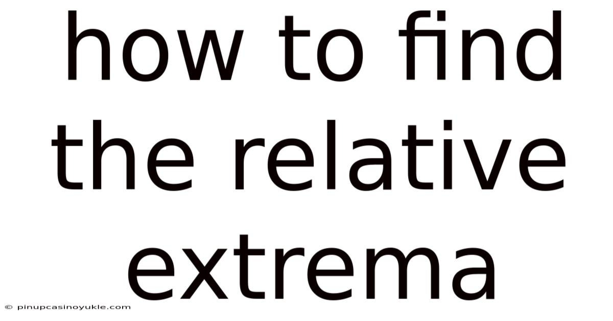 How To Find The Relative Extrema