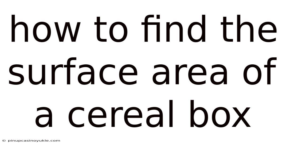 How To Find The Surface Area Of A Cereal Box