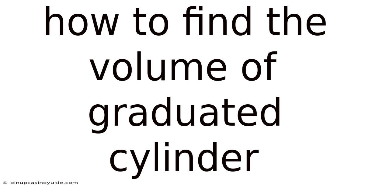 How To Find The Volume Of Graduated Cylinder