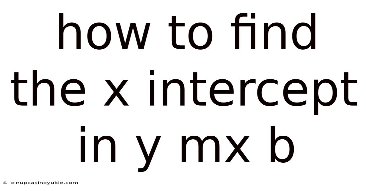 How To Find The X Intercept In Y Mx B