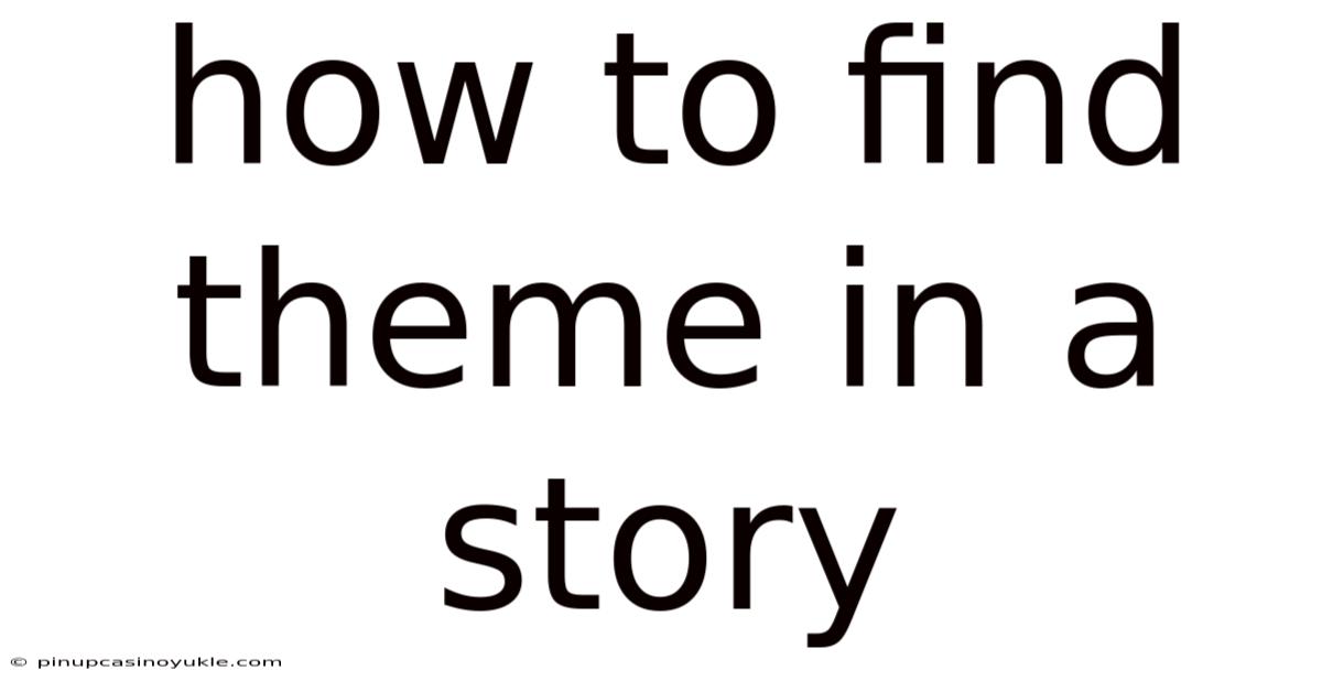 How To Find Theme In A Story