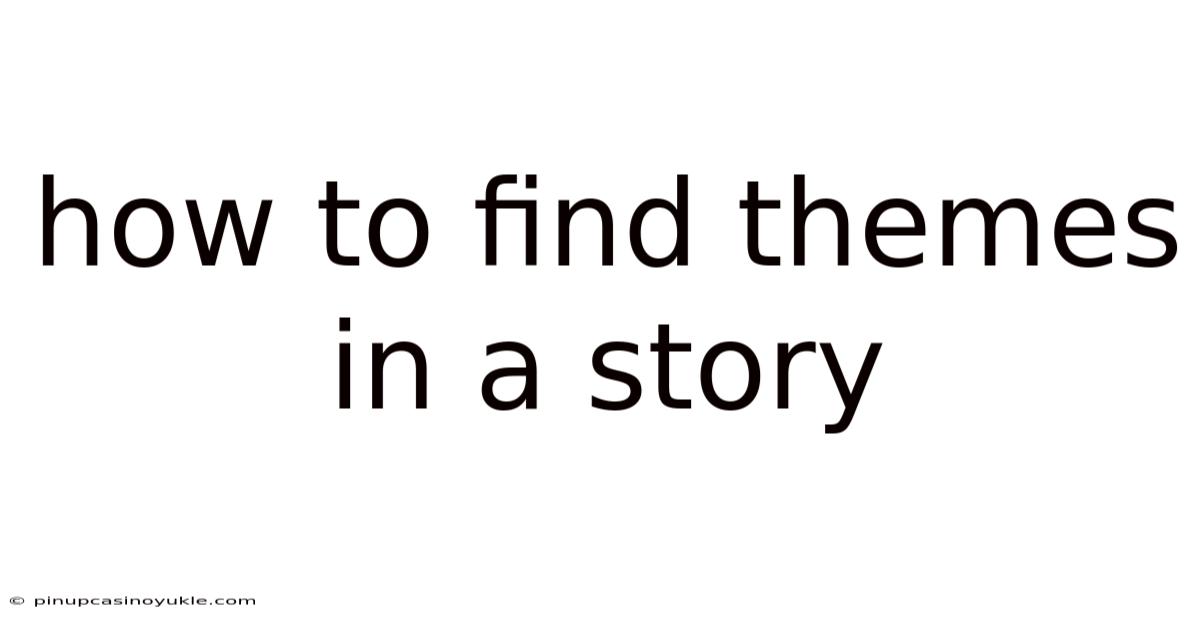 How To Find Themes In A Story