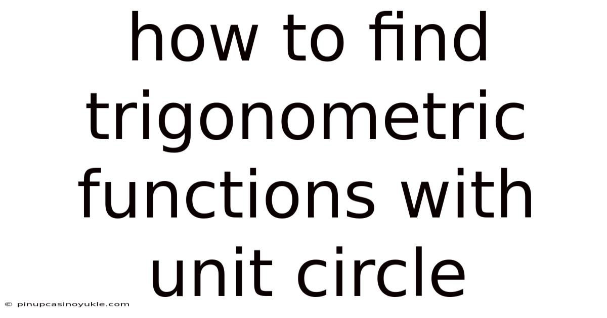 How To Find Trigonometric Functions With Unit Circle