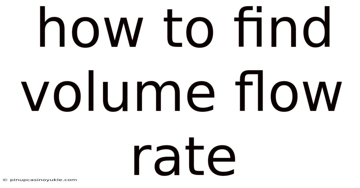 How To Find Volume Flow Rate