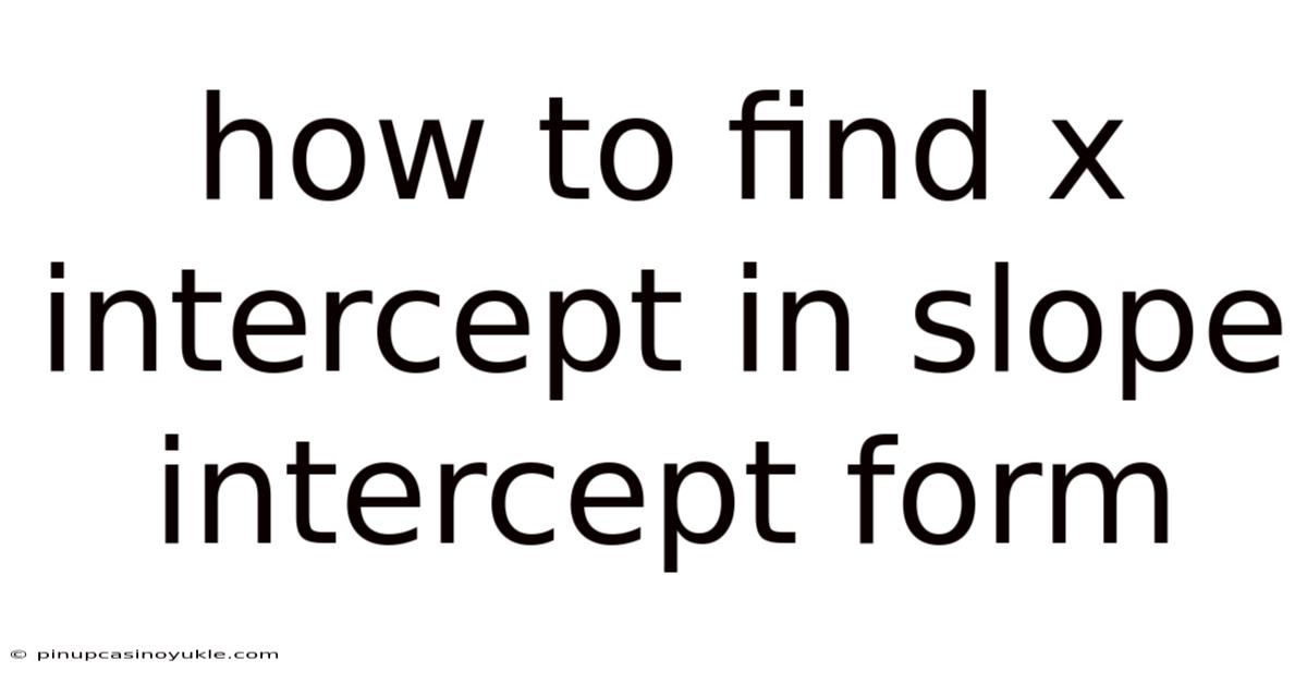 How To Find X Intercept In Slope Intercept Form