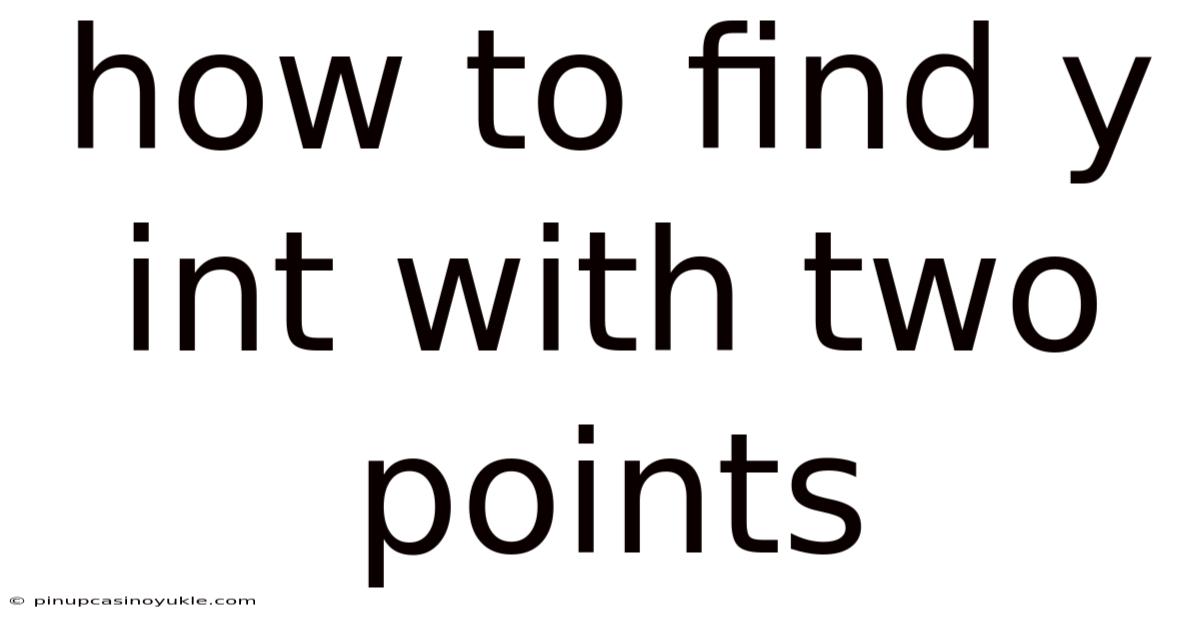 How To Find Y Int With Two Points