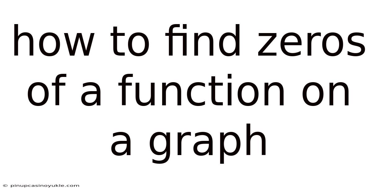 How To Find Zeros Of A Function On A Graph