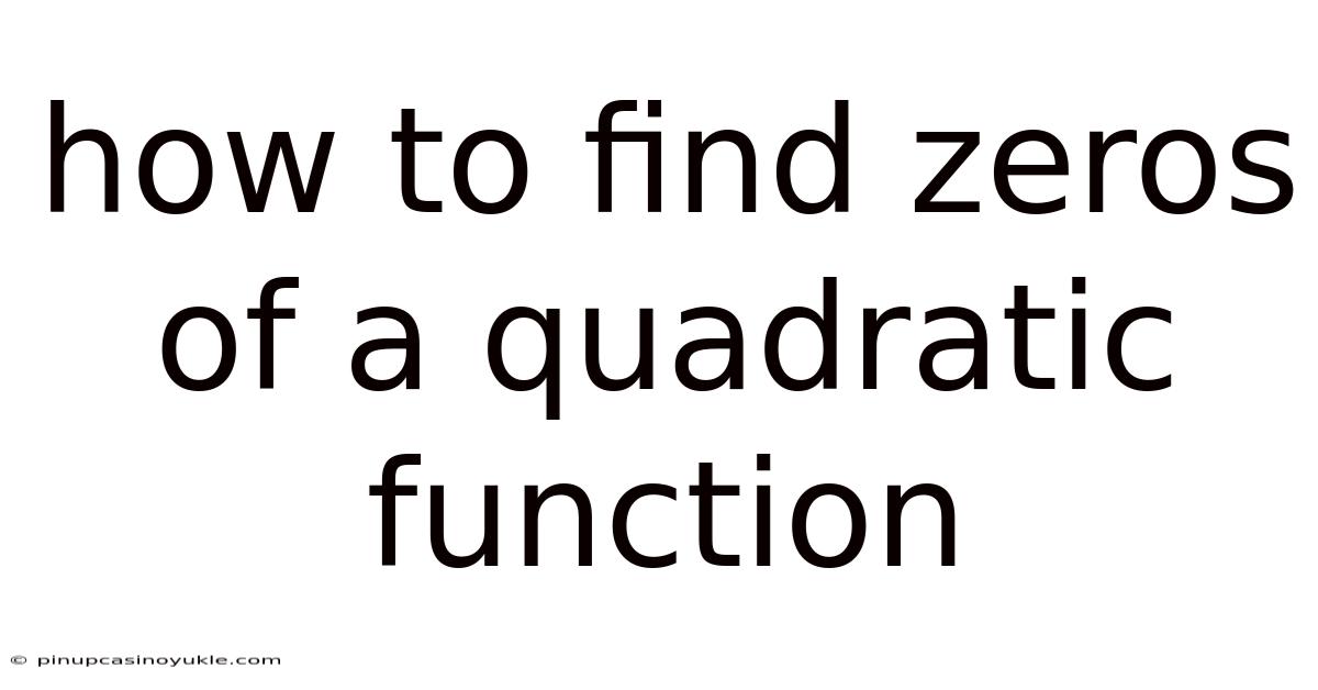 How To Find Zeros Of A Quadratic Function