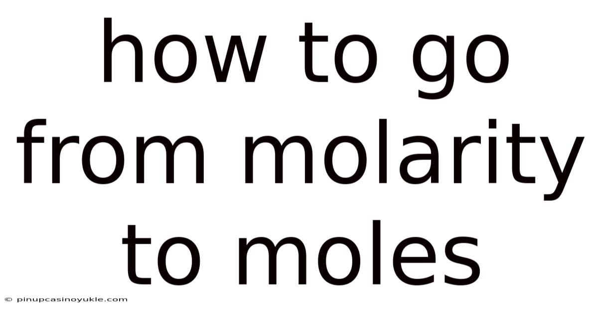 How To Go From Molarity To Moles