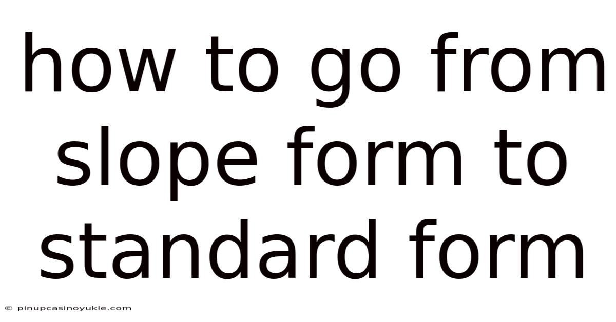How To Go From Slope Form To Standard Form