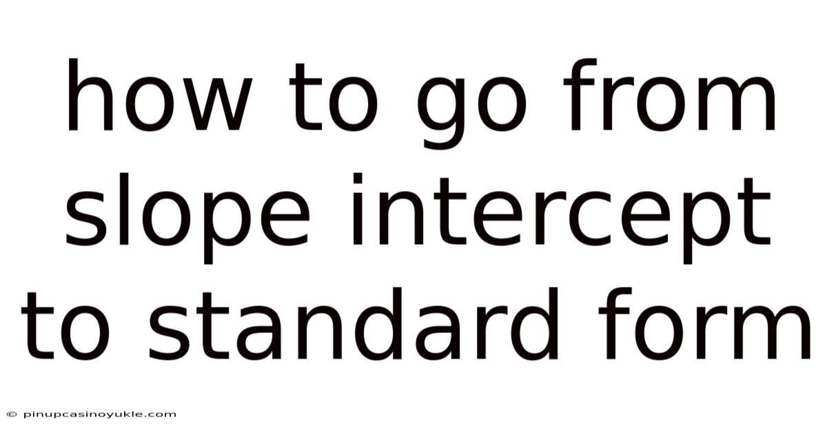 How To Go From Slope Intercept To Standard Form